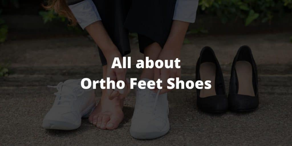 What are best orthopedic Feet Shoes for 