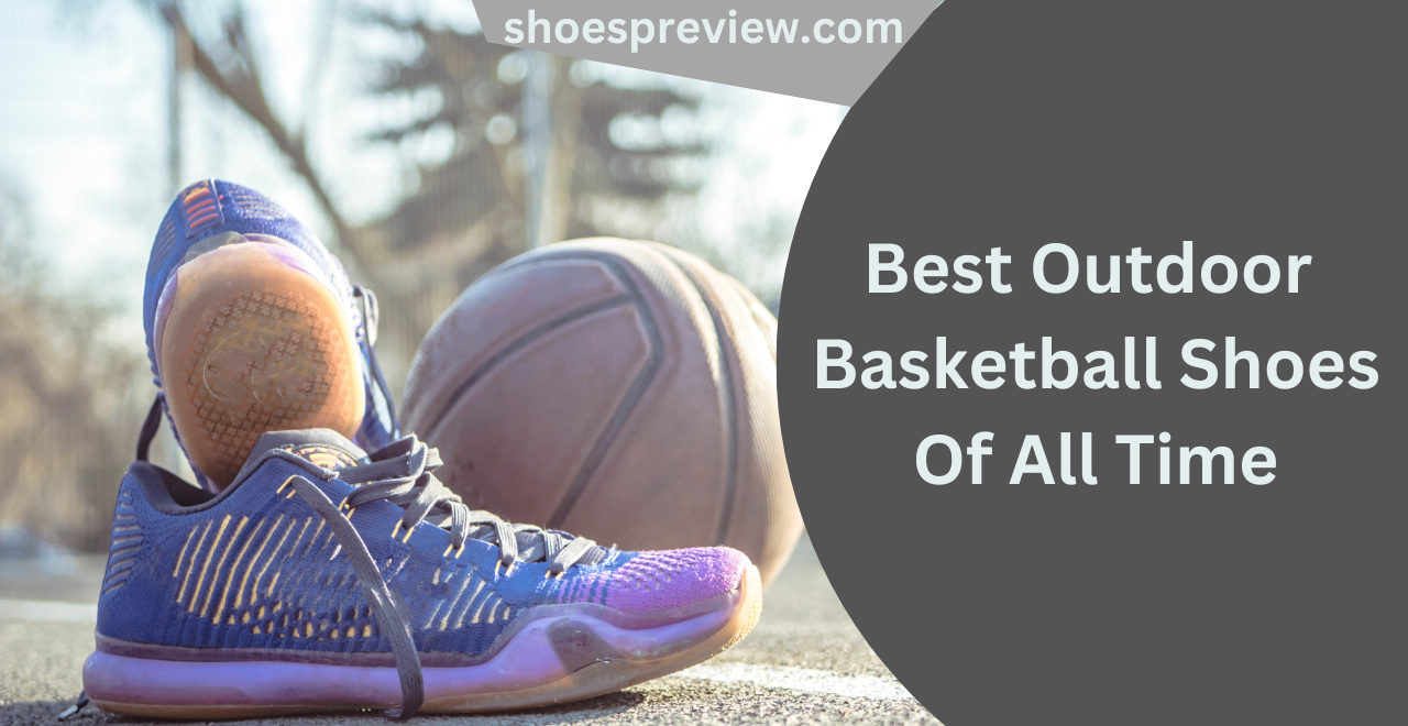 Best Outdoor Basketball Shoes Of All Time